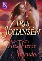 This Fierce Splendor: A Loveswept Classic Romance by Johansen Iris
