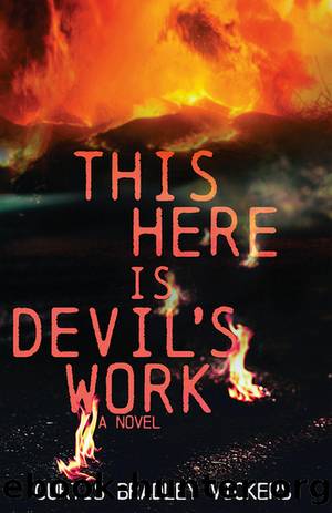 This Here Is Devil's Work by Curtis Bradley Vickers