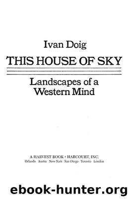 This House of Sky: Landscapes of a Western Mind by Ivan Doig