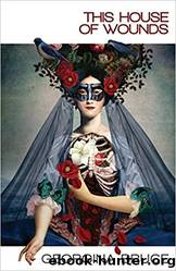 This House of Wounds by Georgina Bruce
