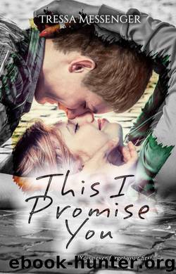 This I Promise You by Tressa Messenger