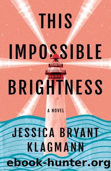 This Impossible Brightness: A Novel by Jessica Bryant Klagmann