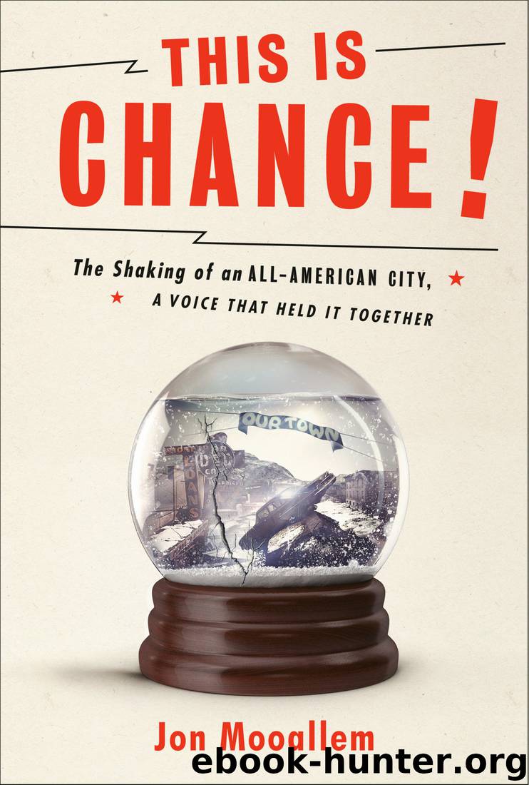 This Is Chance!: The Shaking of an All-American City, a Voice That Held It Together by Jon Mooallem
