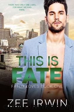 This Is Fate: A Billionaire Romance (Fated Loves Book 1) by Zee Irwin