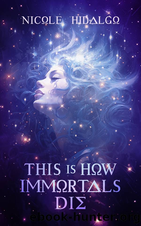 This Is How Immortals Die (World Without Love Book 1) by Hidalgo Nicole
