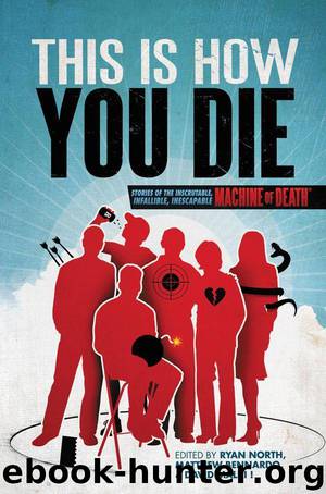 This Is How You Die: Stories of the Inscrutable, Infallible, Inescapable Machine of Death by This Is How You Die (epub)