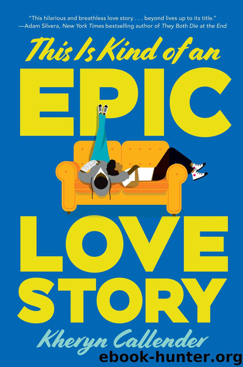 This Is Kind of an Epic Love Story by Kheryn Callender