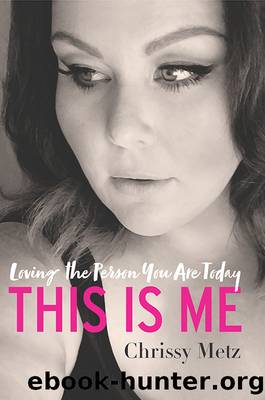This Is Me: Loving the Person You Are Today by Chrissy Metz