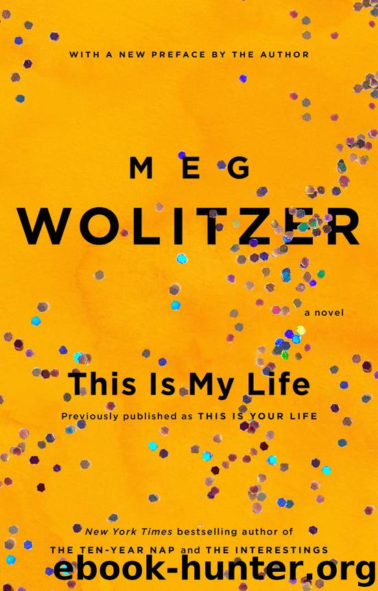 This Is My Life by Meg Wolitzer