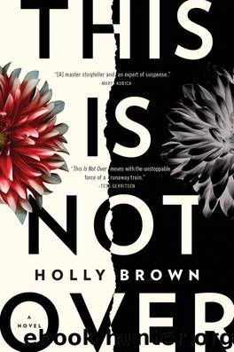 This Is Not Over by Holly Brown