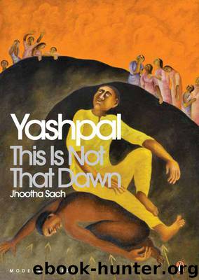 This Is Not That Dawn: Jhootha Sach by Yashpal