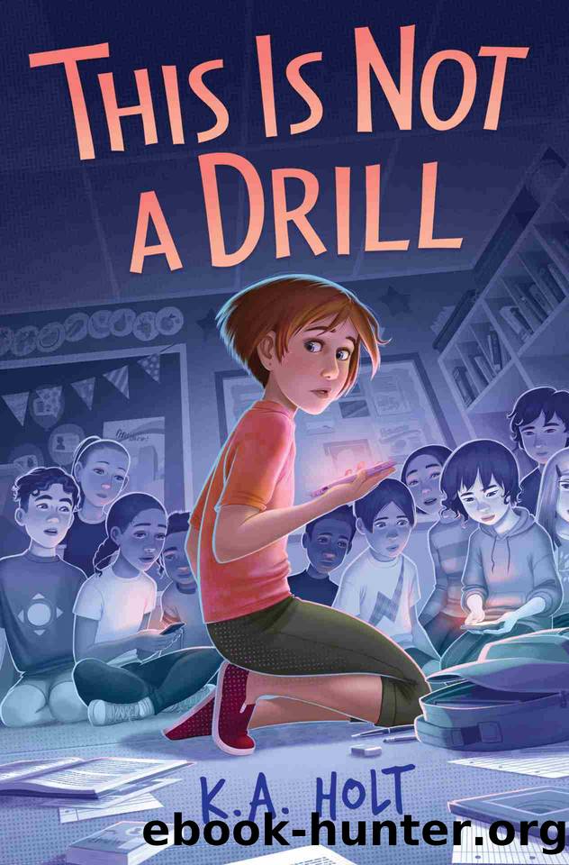 This Is Not a Drill by K. A. Holt
