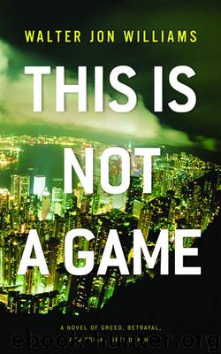 This Is Not a Game by Walter Jon Williams