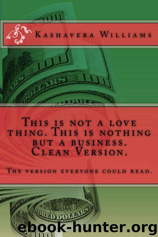 This Is Not a Love Thing. This Is Nothing but a Business. Clean Version. by Kashavera Williams