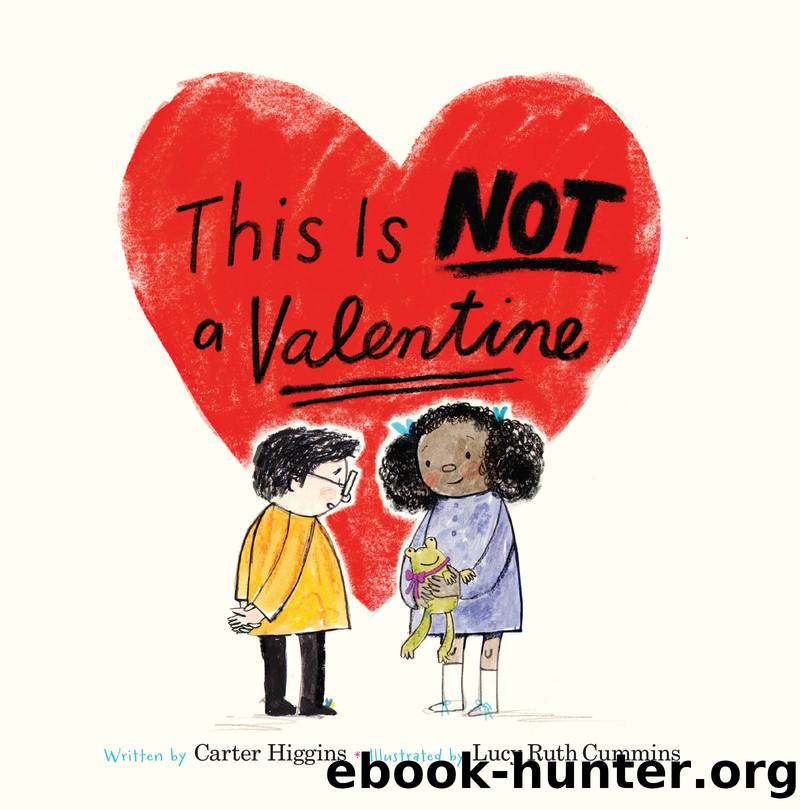 This Is Not a Valentine by Carter Higgins