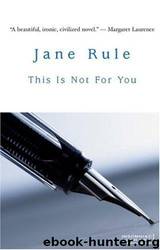 This Is Not for You by Jane Rule