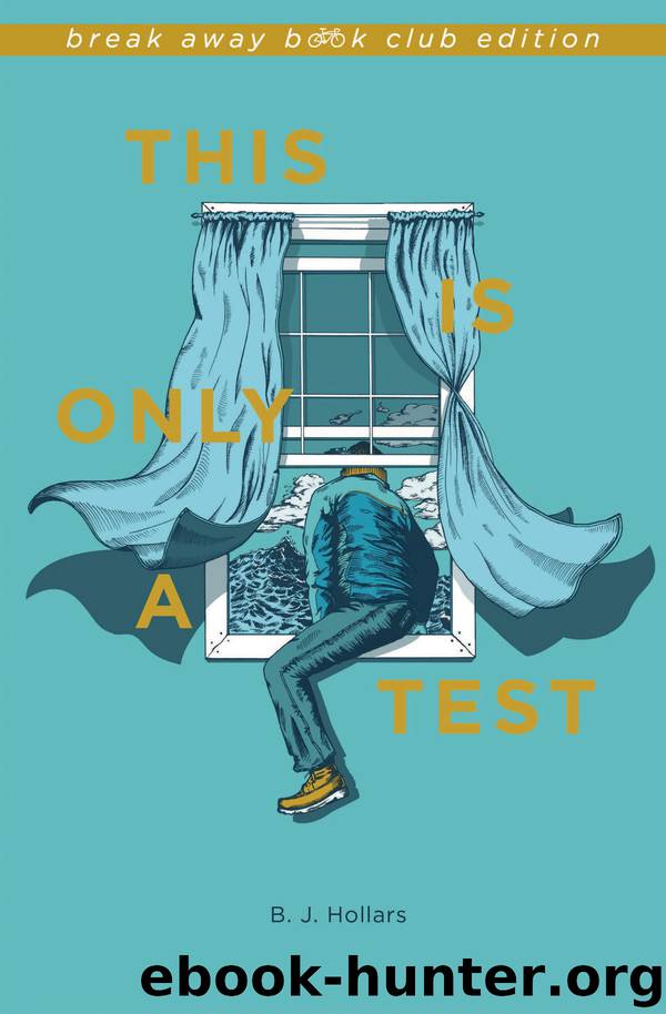 This Is Only a Test by B.J. Hollars