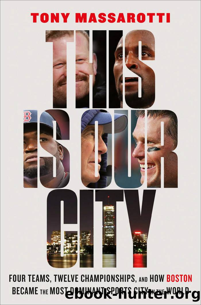 This Is Our City: Four Teams, Twelve Championships, and How Boston Became the Most Dominant Sports City in the World by Tony Massarotti