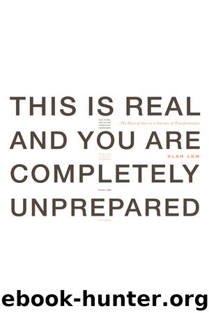 This Is Real and You Are Completely Unprepared by Alan Lew