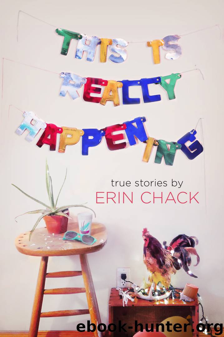 This Is Really Happening by Erin Chack