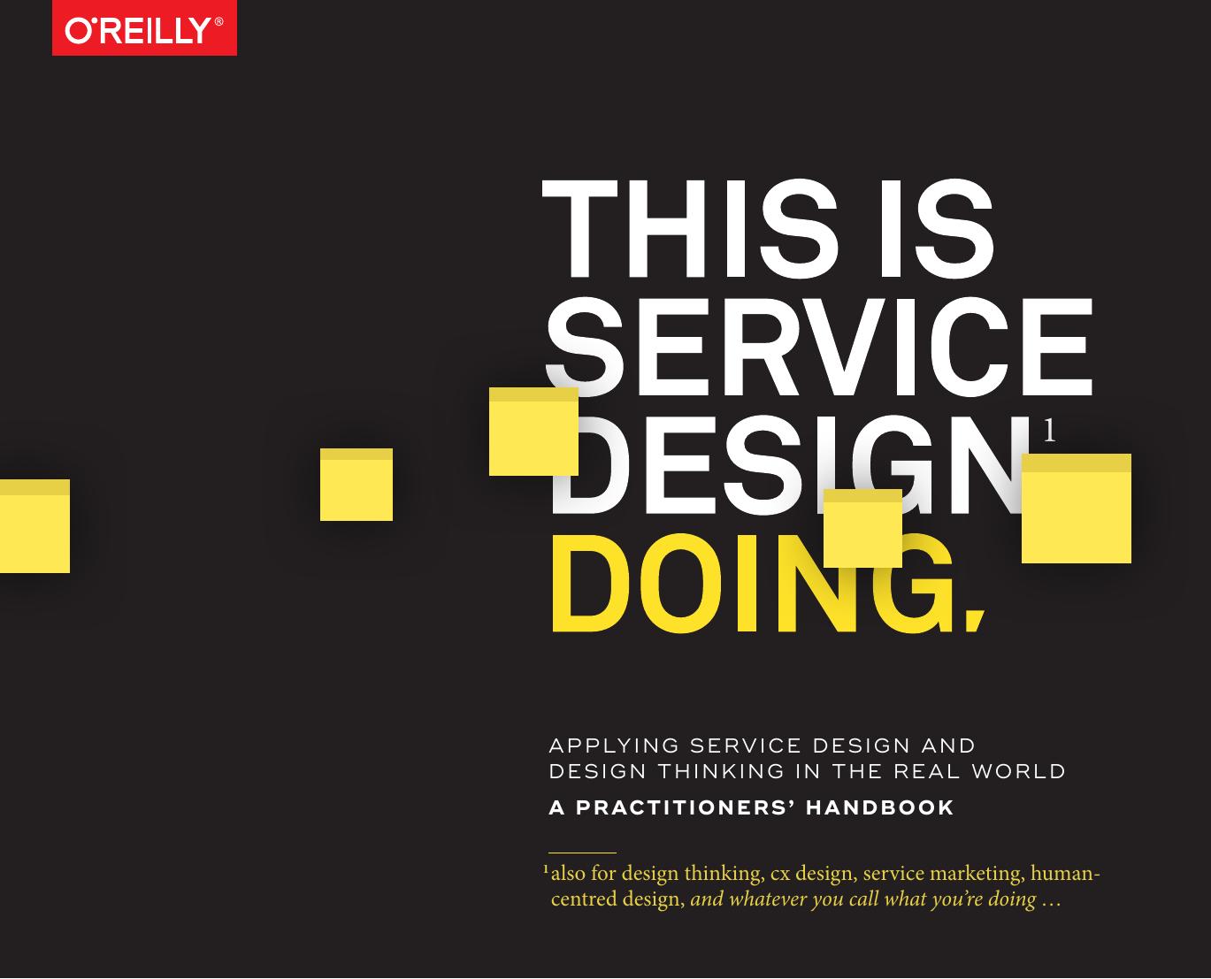 This Is Service Design Doing: Using Research and Customer Journey Maps to Create Successful Services by Marc Stickdorn; Markus Edgar Hormess; Adam Lawrence; Jakob Schneider