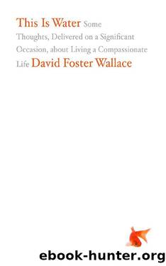 This Is Water by David Foster Wallace