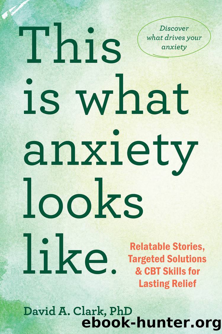 This Is What Anxiety Looks Like by David A. Clark