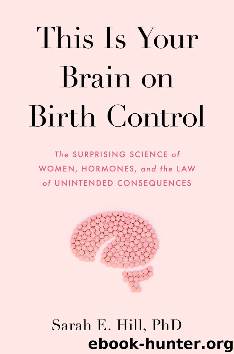 This Is Your Brain on Birth Control by Sarah Hill