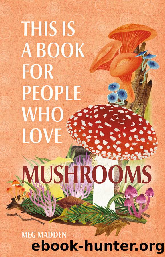 This Is a Book for People Who Love Mushrooms by Meg Madden