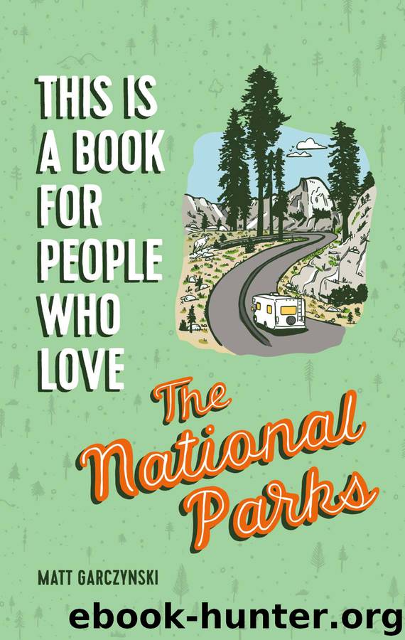 This Is a Book for People Who Love the National Parks by Matt Garczynski & Brainstorm