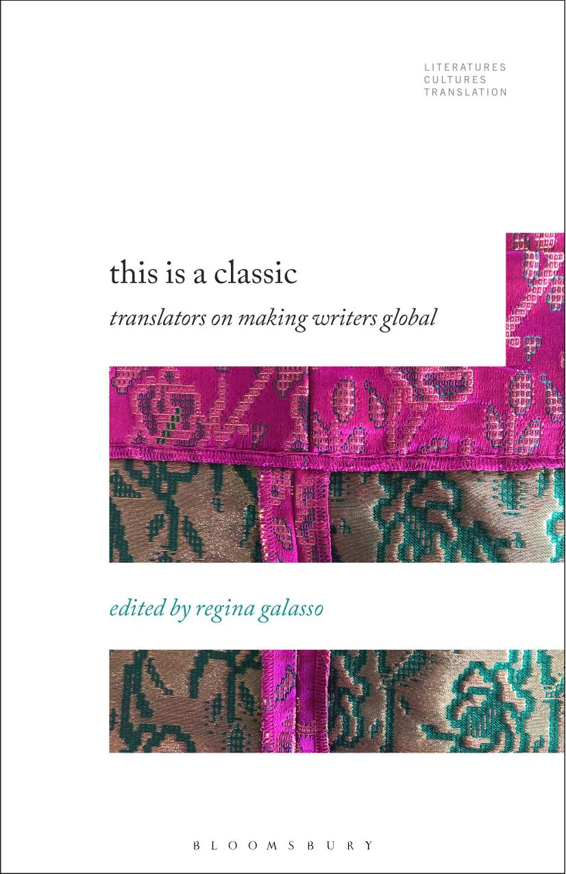 This Is a Classic: Translators on Making Writers Global by Regina Galasso