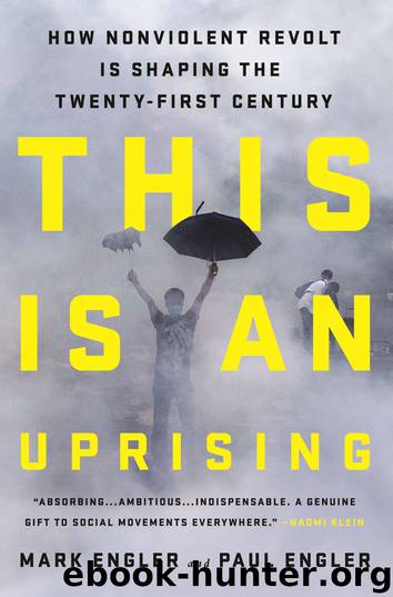 This Is an Uprising : How Nonviolent Revolt Is Shaping the Twenty-first Century (9781568585147) by Engler Mark; Engler Paul