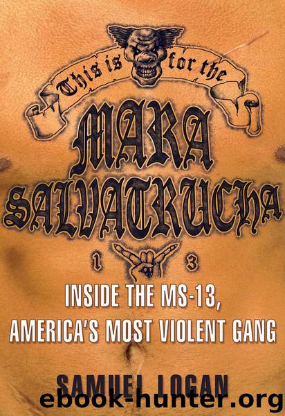 This Is for the Mara Salvatrucha by Samuel Logan