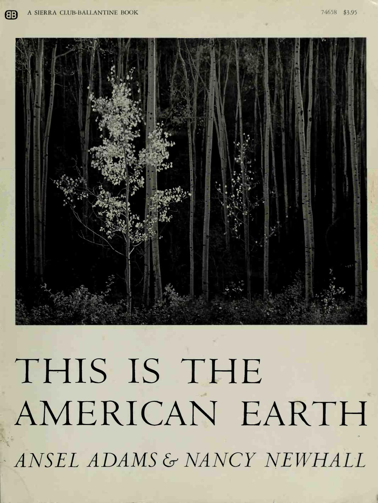 This Is the American Earth by Ansel Adams; Nancy Wynne Newhall; Nancy Newhall; Christi Newhall