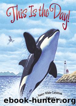 This Is the Day! by Nancy White Carlstrom