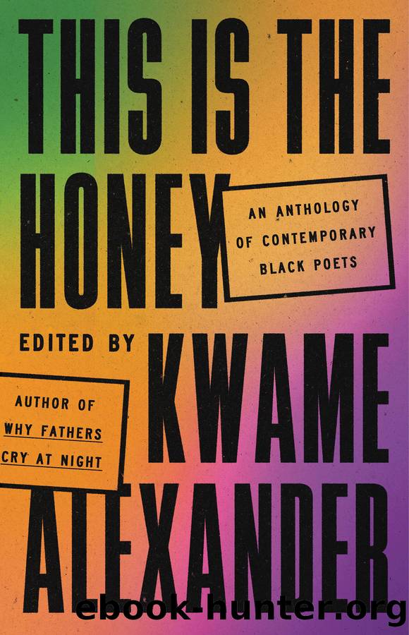 This Is the Honey by Kwame Alexander