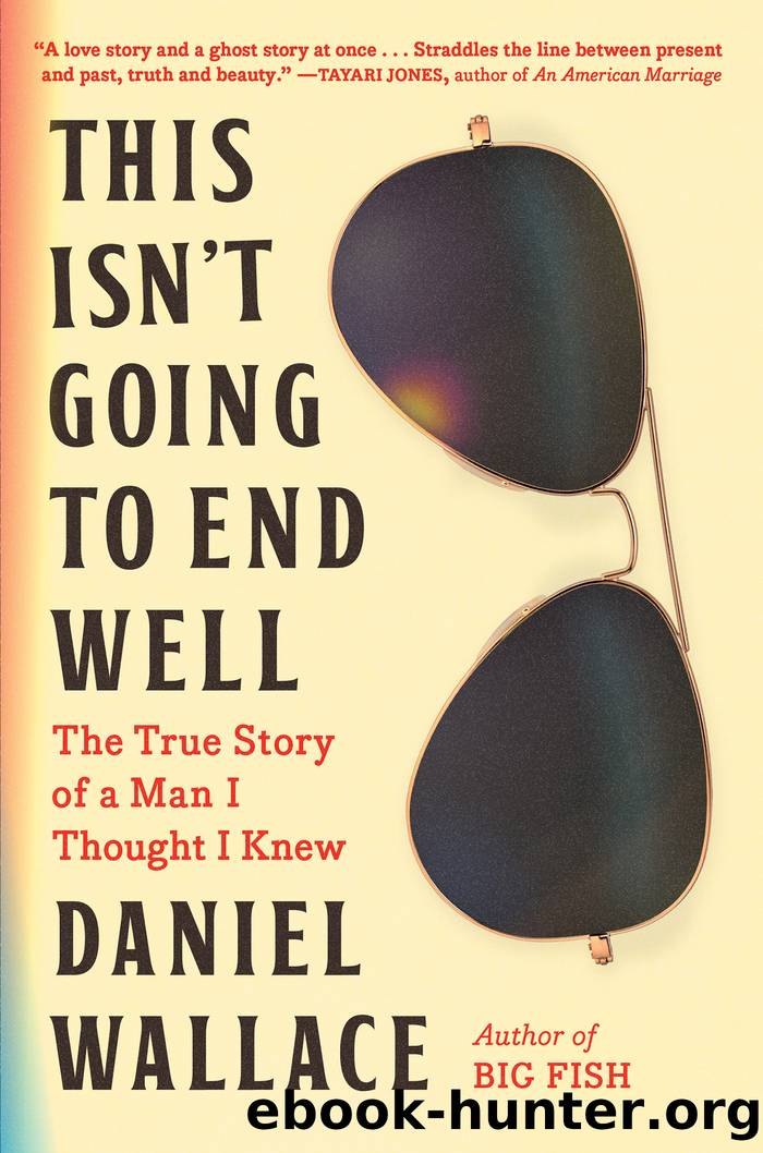 This Isn't Going to End Well by Daniel Wallace & William Nealy
