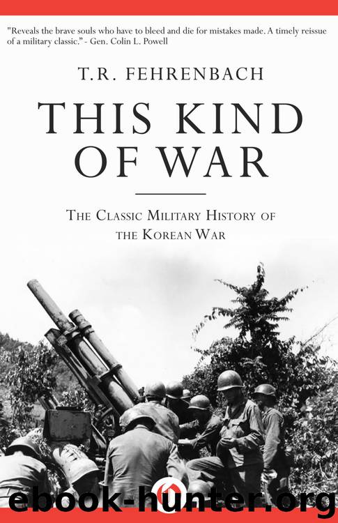 This Kind of War, Classics Military History of the Korean War by TR Fehrenbach