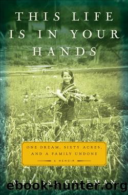 This Life Is in Your Hands by Melissa Coleman