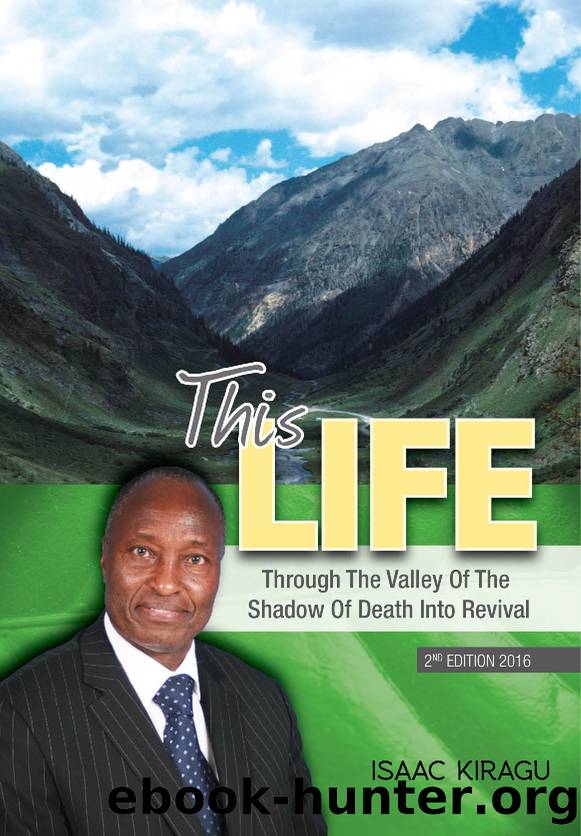This Life: Through the valley of the shadow of death into revival (Isaac Kiragu Book 1) by Kiragu Isaac