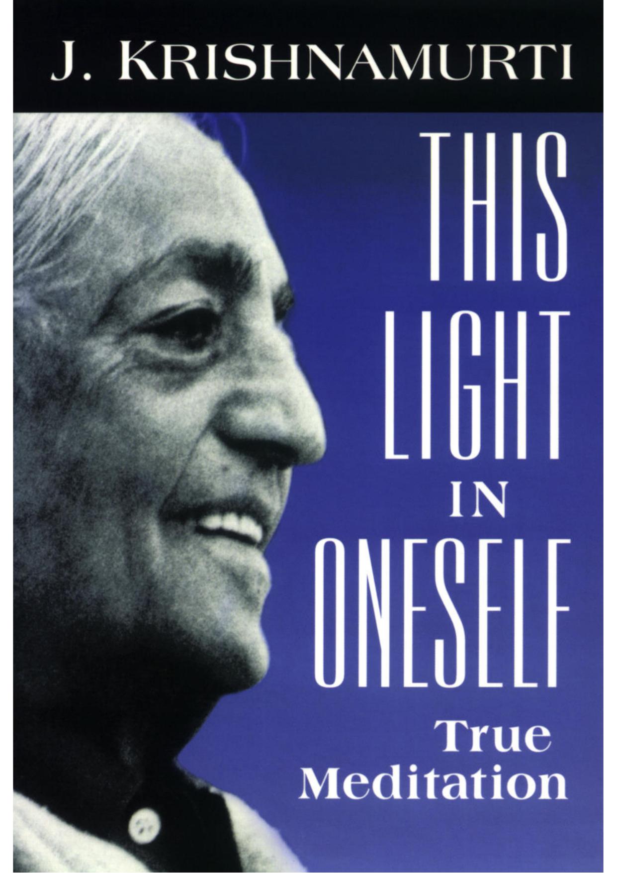 This Light in Oneself: True Meditation by Krishnamurti