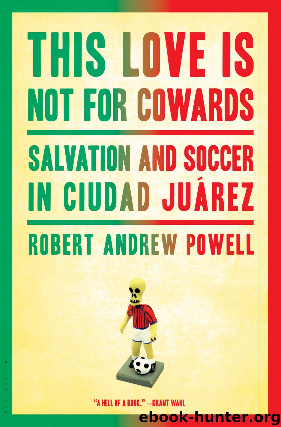 This Love Is Not for Cowards by Robert Andrew Powell