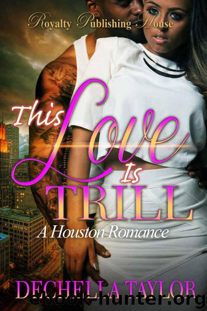 This Love Is Trill by Dechella Taylor