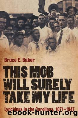 This Mob Will Surely Take My Life : Lynchings in the Carolinas, 1871-1947 by Bruce E. Baker