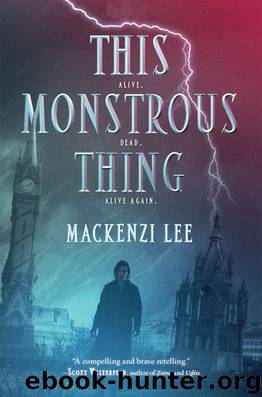 This Monstrous Thing by Mackenzi Lee