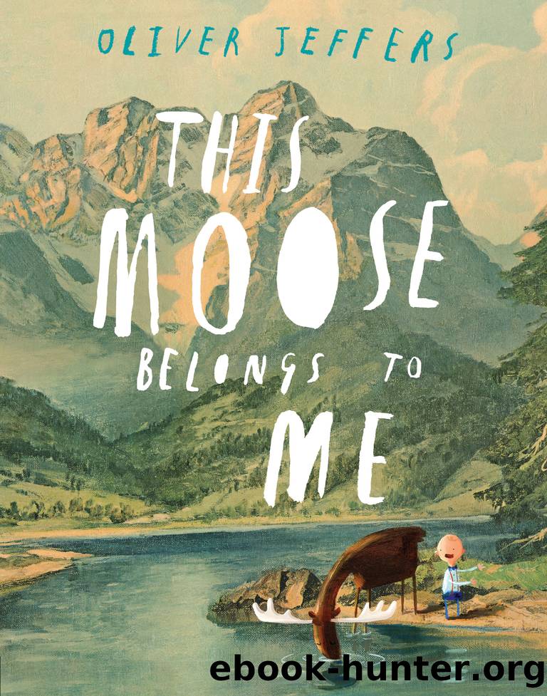 This Moose Belongs to Me (9780698148840) by Jeffers Oliver; Jeffers Oliver (ILT)