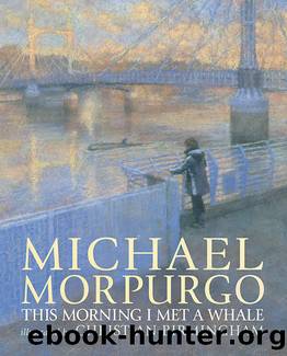 This Morning I Met a Whale by Morpurgo Michael