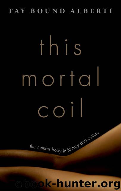 This Mortal Coil: The Human Body in History and Culture by Fay Bound Alberti