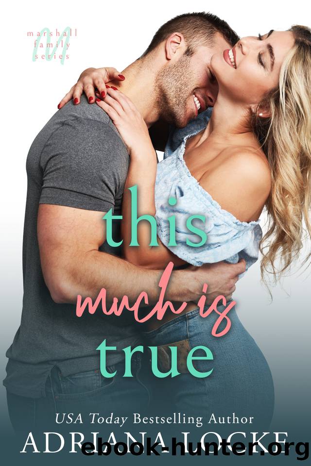 This Much Is True (Marshall Family Series) by Adriana Locke