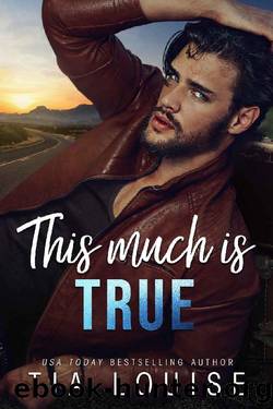 This Much is True (Taking Chances #1) by Tia Louise